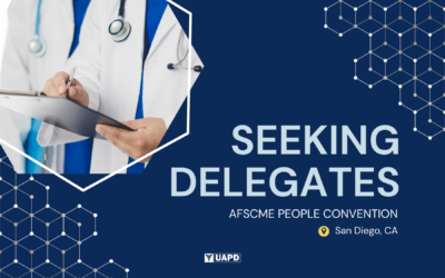 Become a UAPD Delegate for the Upcoming AFSCME California People Convention